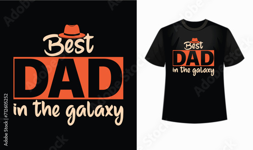 best dad in the galaxy t shirt design, father's day quotes, Typography, dad Vintage Vector