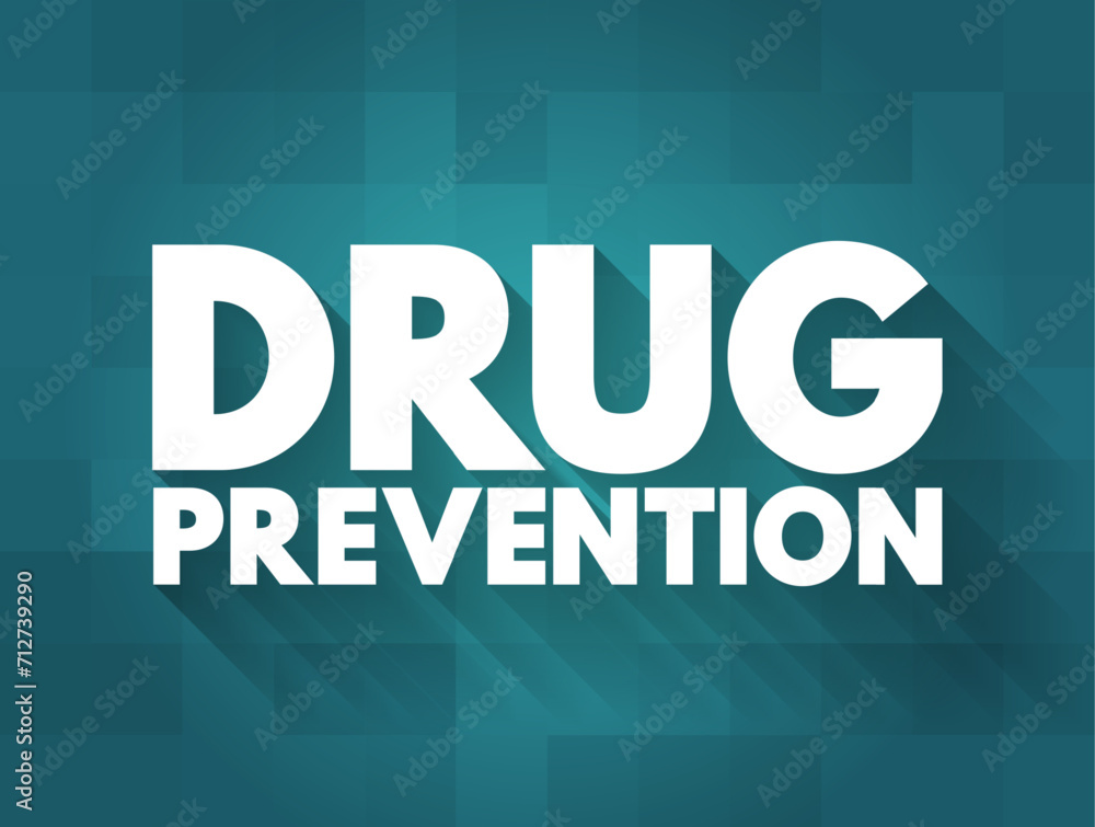 Drug Prevention - process that attempts to prevent the onset of substance use, text concept background