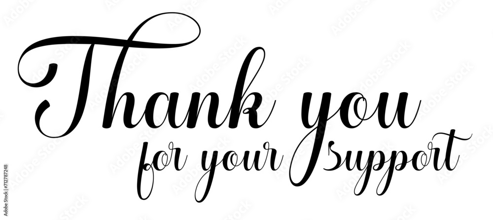 Thank you for your support black sign. Thank you for your support calligraphy. Thank you for your support black handwritten text. Grateful Handwritten 'Thank You for Your Support' Message.