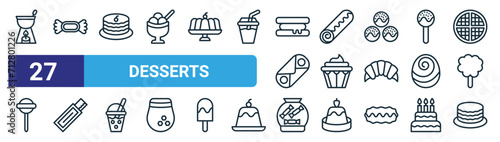 set of 27 outline web desserts icons such as fondue, candy, pudding, roll cake, cupcake, chewing gum, candy jar, strawberry cake vector thin line icons for web design, mobile app.