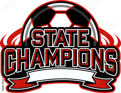 state champions in soccer team design with ball and banner for school, college or league sports