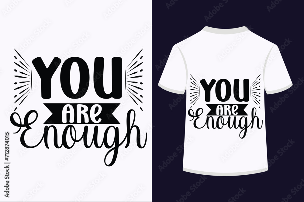 You Are Enough T-shirt Design You Are Enough T-shirt Design