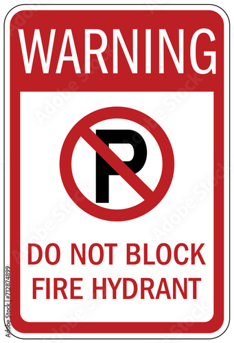 Fire hydrant sign no parking, do not block fire hydrant