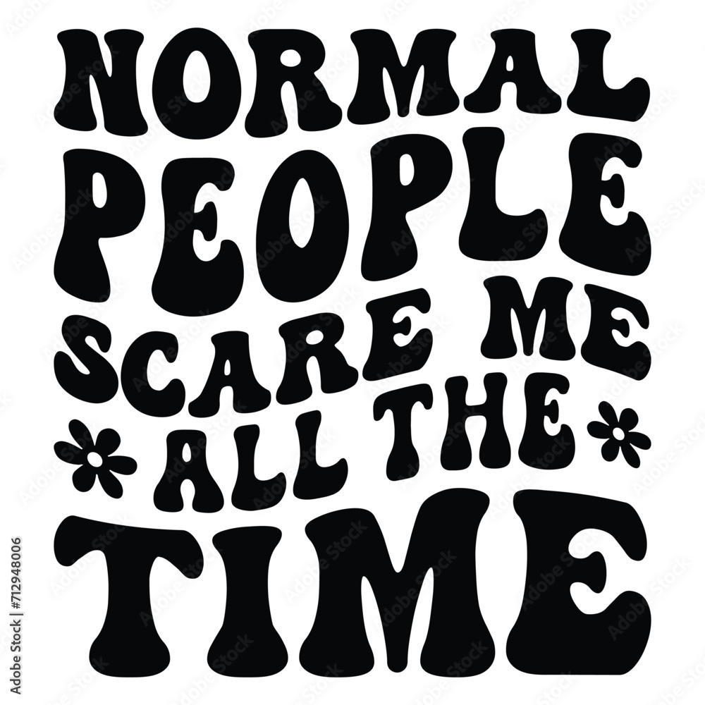 normal people scare me all the time Retro SVG