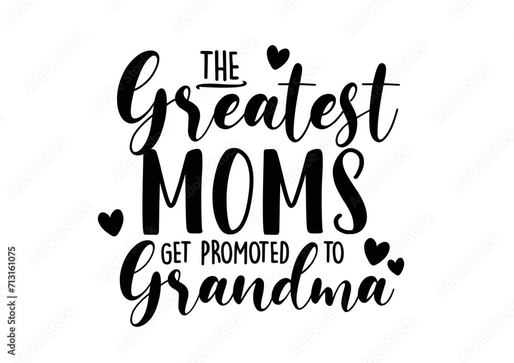 The greatest moms get promoted to grandma