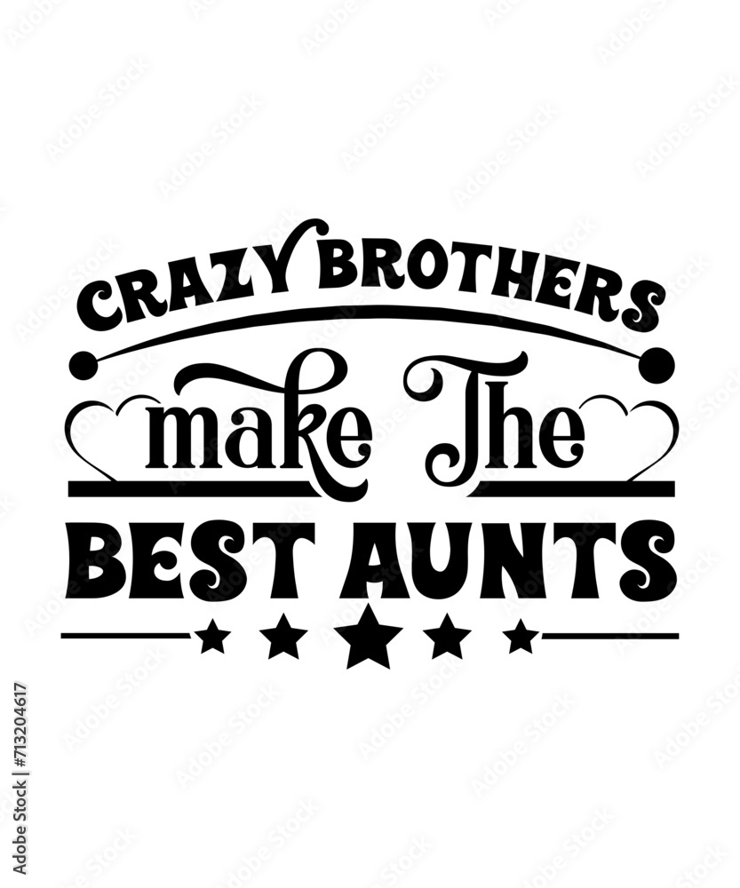crazy brothers make the best aunts svg