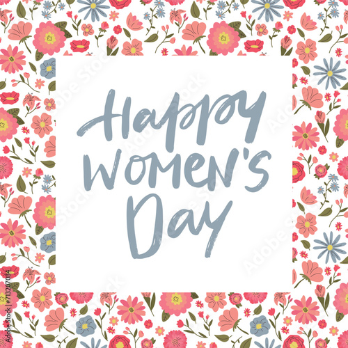 Happy womens Day lettering in frame. Handmade calligraphy vector illustration. card with flowers