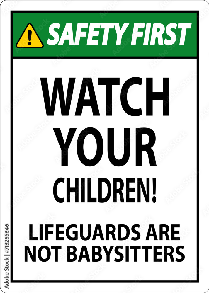 Pool Safety First Sign - Watch Your Children Lifeguards Are Not Babysitters