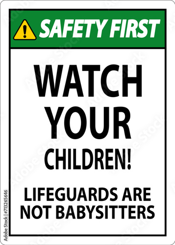 Pool Safety First Sign - Watch Your Children Lifeguards Are Not Babysitters