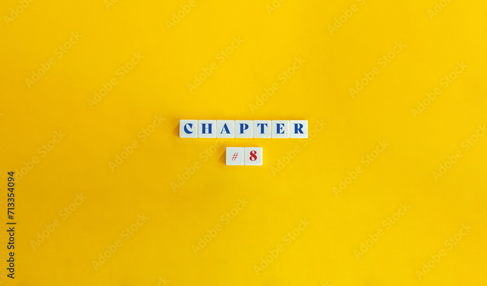 Chapter 8. Book Division, Section, Part, Specified Unit, Portion. Text on Block Letter Tiles on Yellow Background. Minimalist Aesthetic. - obrazy, fototapety, plakaty 