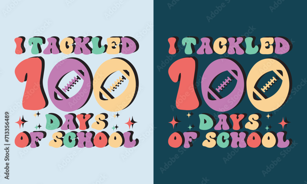 I Tackled 100 Days Of school Retro Design,100 days of school groovy font style Design,100th days Retro Design,100 Days Of School Quote, groovy font style Design,vector,eps file