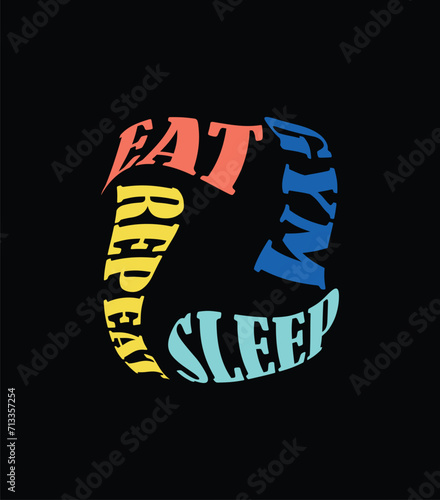 Eat sleep gym repeat typography t-shirt design
