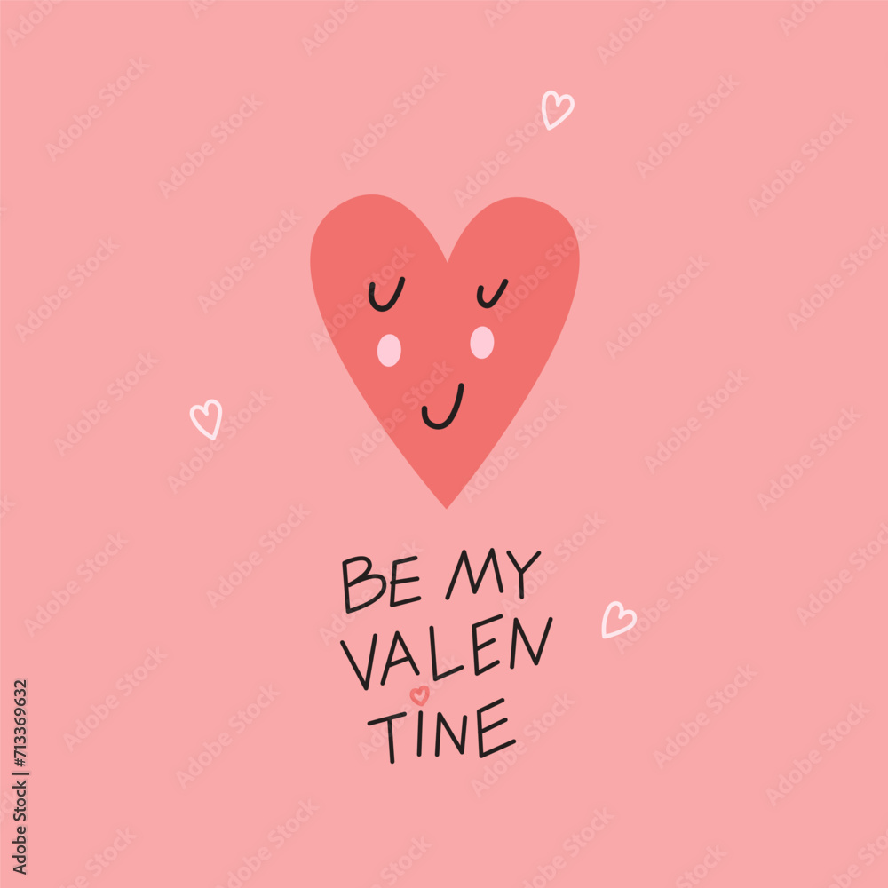 Vector illustration with smiling heart and be my valentine lettering. Happy valentine day romantic greeting card. Pink background
