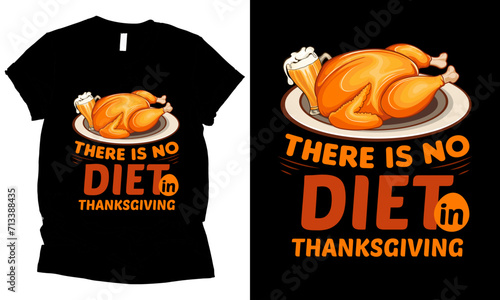 there is no diet in the thanksgiving t-shirt design