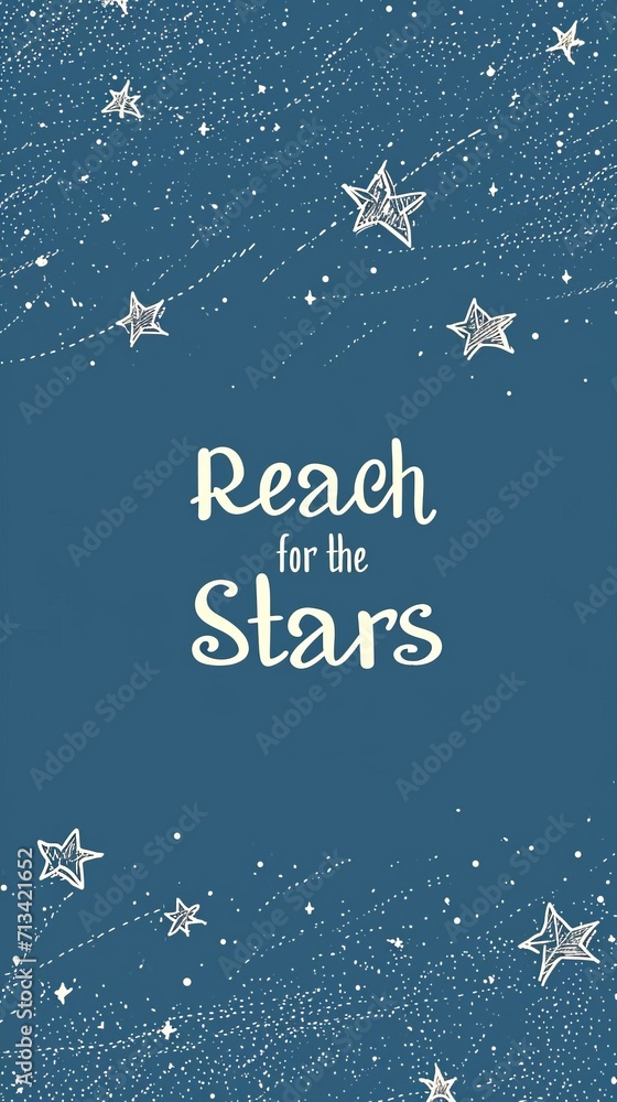 Minimalist drawing of a cluster of stars with the phrase Reach for the Stars on a dark blue background Minimalist drawing of a cluster of stars with the phrase Reach for the Stars on a dark blue background