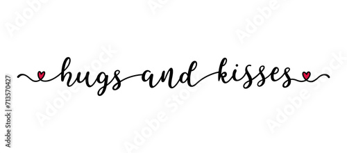 Hugs and Kisses, quote as banner or logo, hand sketched. Funny Valentines love phrase. Lettering for header, label, announcement, advertising, flyer, card, poster, gift.