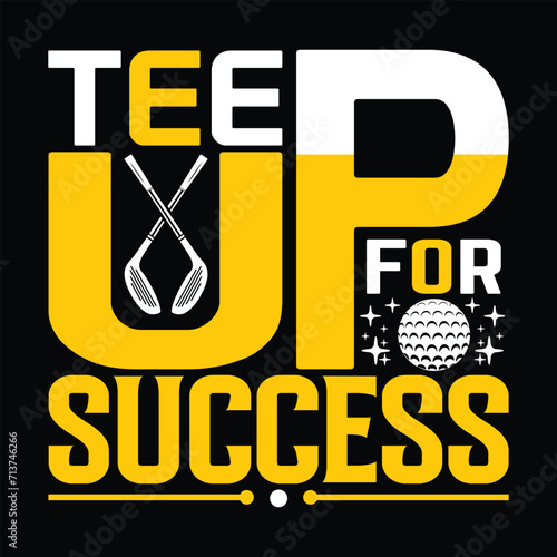 Tee up for success, Golf player sports Unique typography t shirt design, Print Ready Editable Golf lover shirt template
