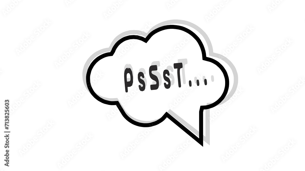 Psst. Sound to obtain the attention of another person Psst. Sound to obtain the attention of another person