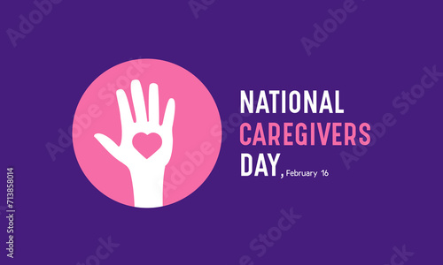 National caregivers day is observed every year on the 16th February. Health and Medical Awareness Vector template for banner, card, poster and background design. Vector illustration.