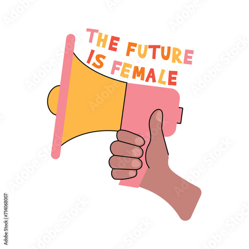 Megaphone. The Future is Female sumbol. A hand holds a loudspeaker. Vector illustration. Feminist sticker. Women's day. #inspireinclusion