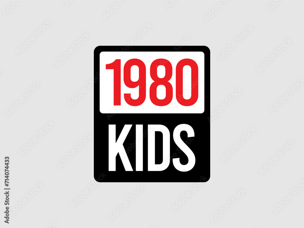 1980 kids. Humorous funny sign. sticker 1980 concept. Scalable EPS 10 vector graphic 1980 kids. Humorous funny sign. sticker 1980 concept. Scalable EPS 10 vector graphic