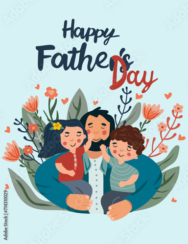 Happy Father's Day picture, a cheerful father hugs and cares for his children. The concept of parental love, care, raising children. Ideal for a postcard, poster. Vector. 