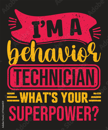 I m a behavior technician what s your superpower typography design with grunge effect