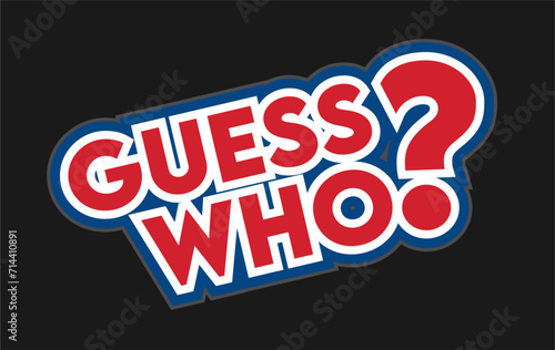 Guess who with black background photo
