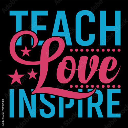 Teach Love Inspire  Back to school t shirt design  100 days of school  Kindergarten typography t shirt design.