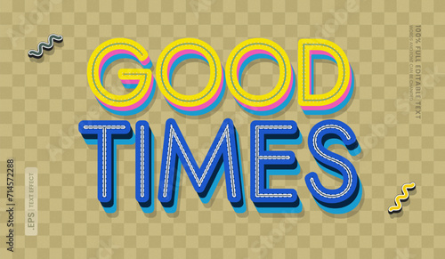 Design editable text effect, good times 3d concept vector illustration