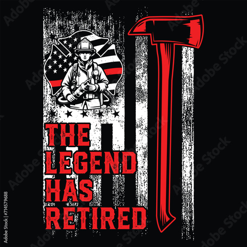 The Legend Has Retired Firefighter T-shirt Design