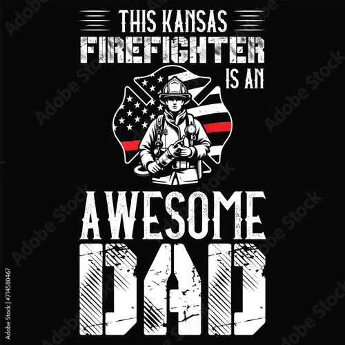 This Kansas Firefighter is an Awesome Dad T-shirts for Men Gift,Funny Firefighter t-shirt design