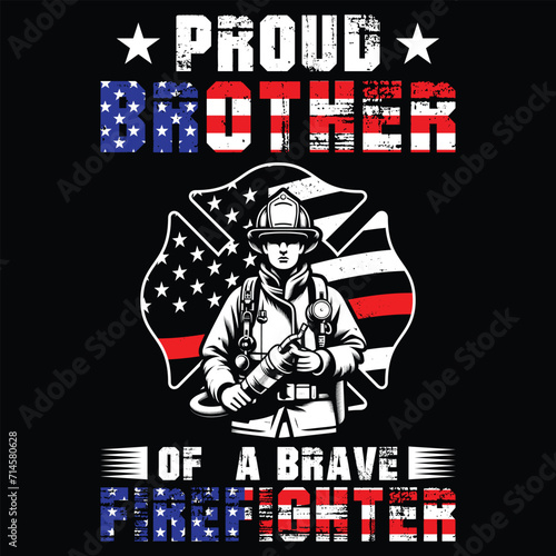Proud Brother Of  A Brave Firefighter T-shirt Design,Gift  Firefighter Brother t-shirt design
