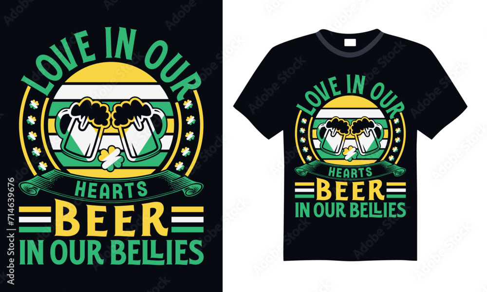 Fototapeta premium Love In Our Hearts Beer In Our Bellies - St. Patrick’s Day T Shirt Design, Hand drawn vintage illustration with lettering and decoration elements, prints for posters, banners, notebook covers with Bla