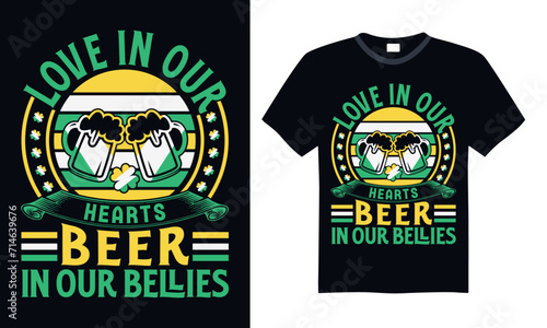 Love In Our Hearts Beer In Our Bellies - St. Patrick’s Day T Shirt Design, Hand drawn vintage illustration with lettering and decoration elements, prints for posters, banners, notebook covers with Bla