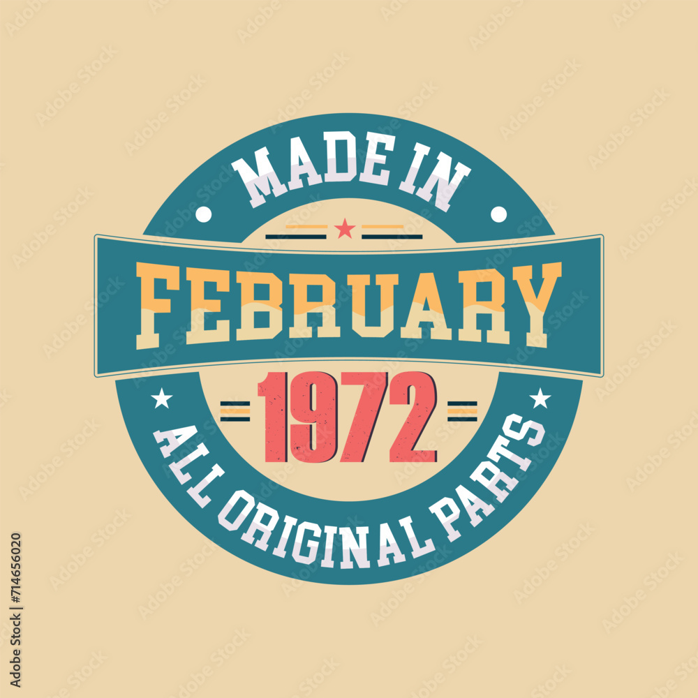 Obraz premium Made in February 1972 all original parts. Born in February 1972 retro vintage Birthday, Retro Vintage Birthday Celebration