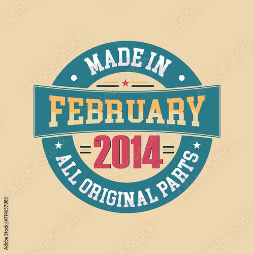 Made in February 2014 all original parts. Born in February 2014 retro vintage Birthday  Retro Vintage Birthday Celebration