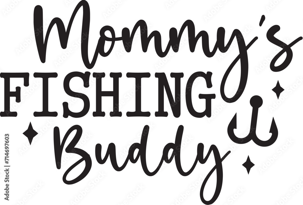 Mommy's Fishing Buddy