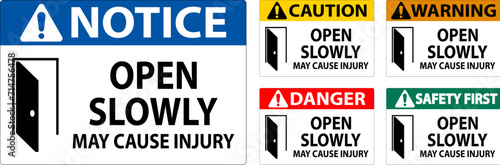 Safety First Sign, Open Slowly, May Cause Injury