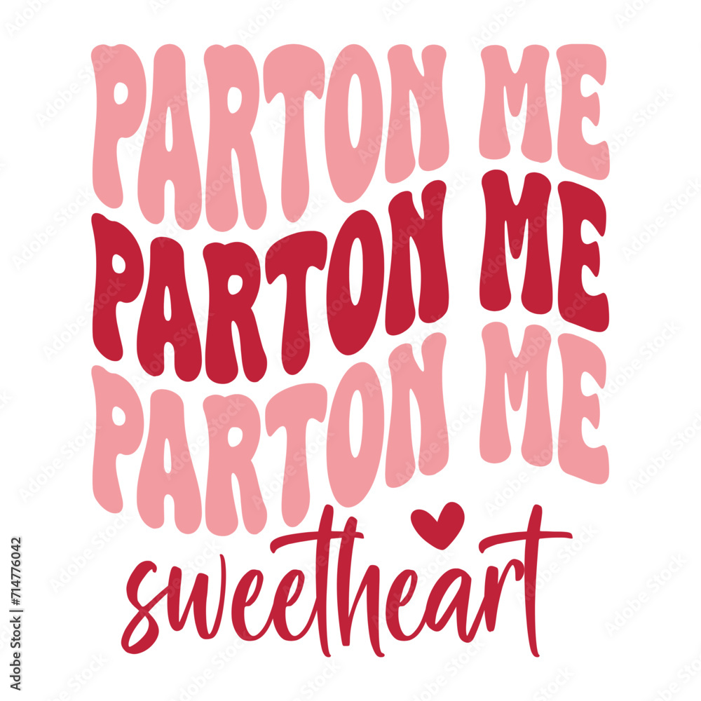 Parton Me Sweetheart