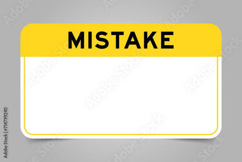 Label banner that have yellow headline with word mistake and white copy space, on gray background