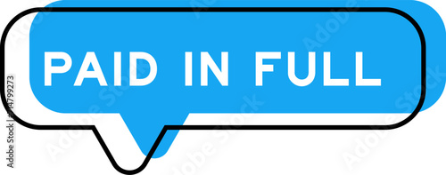 Speech banner and blue shade with word paid in full on white background