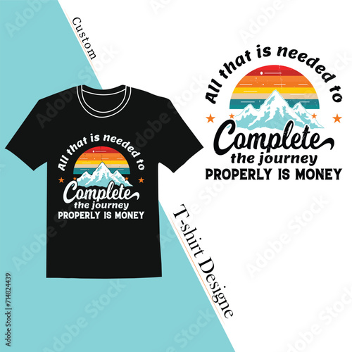 complete the journey vector T shirt design, Travel custom T shirt design,  vintage T shirt design  (ID: 714824439)