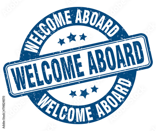 welcome aboard stamp. welcome aboard label. round grunge sign