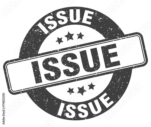 issue stamp. issue label. round grunge sign
