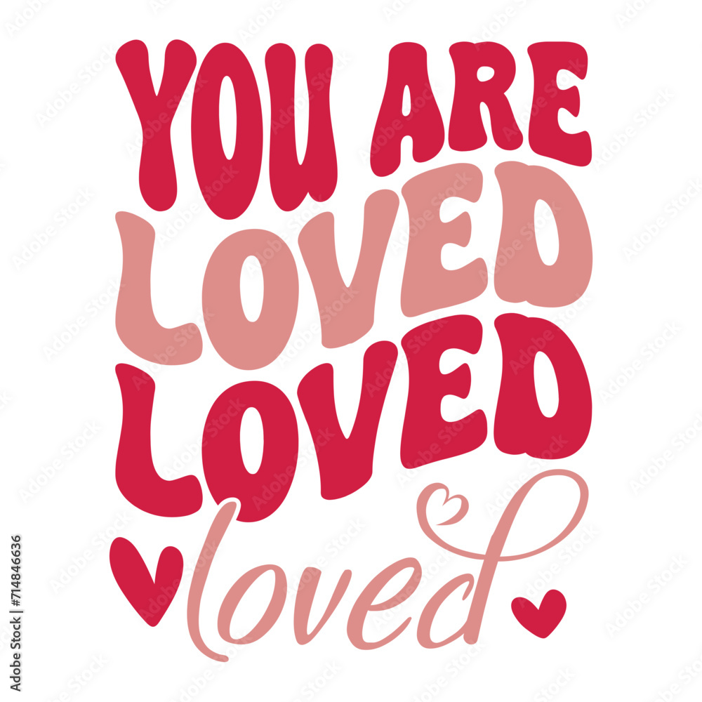 You Are Loved You Are Loved