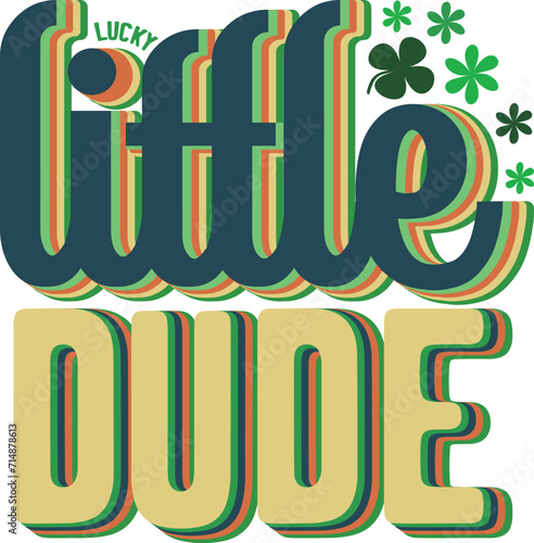 Lucky little dude,St.patrick's Day Retro T-Shirt Design,Retro St.Patricks Day SVG,Wee little Hooligan,Too cute to pinch,Not lucky just blessed,Mommy's Lucky Charm,Lucky little dude,Luckiest teacher