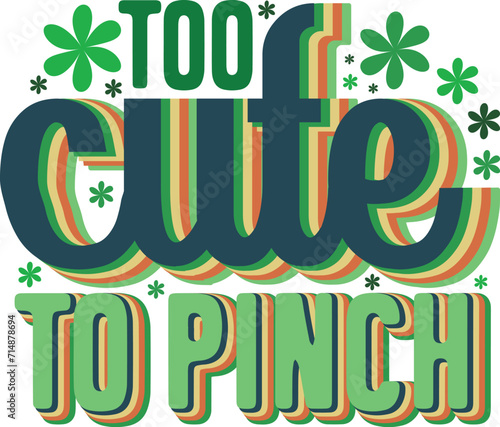 Too cute to pinch,St.patrick's Day Retro T-Shirt Design,Retro St.Patricks Day SVG,Wee little Hooligan,Too cute to pinch,Not lucky just blessed,Mommy's Lucky Charm,Lucky little dude,Luckiest teacher