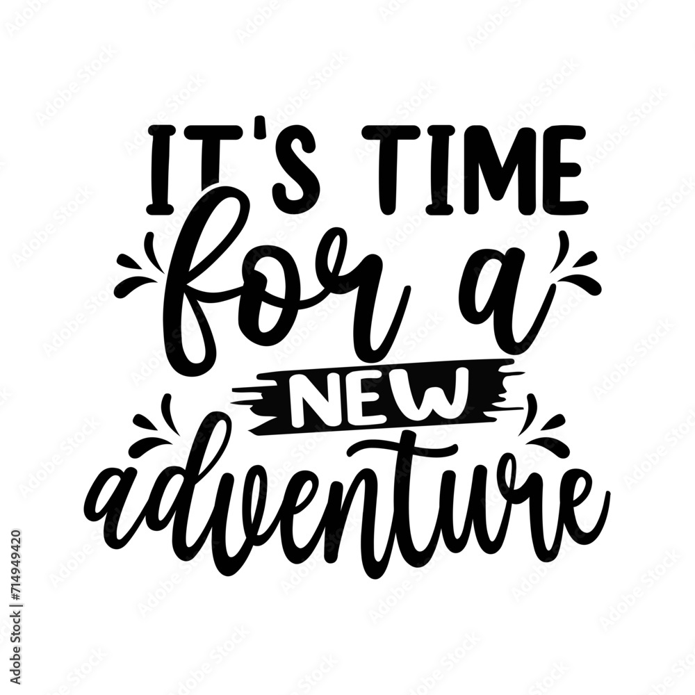 Obraz premium It's Time For A New Adventure SVG Design