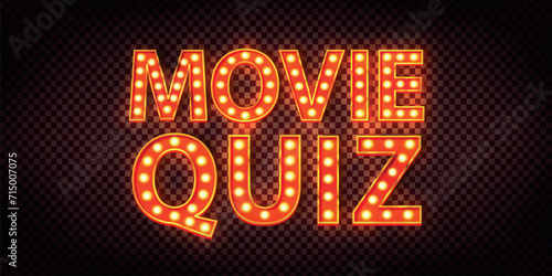 Vector realistic isolated neon marquee text of Movie Quiz on transparent background. photo